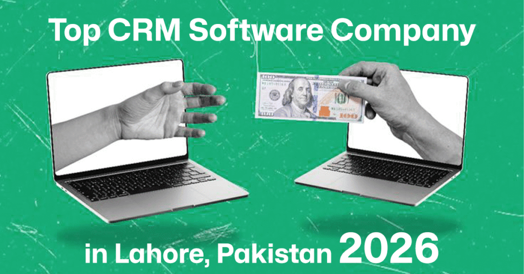 Top CRM Software Company in Lahore Pakistan 2026