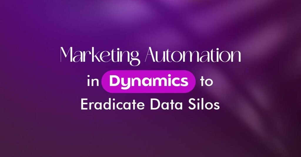 How to Design Marketing Automation in Dynamics