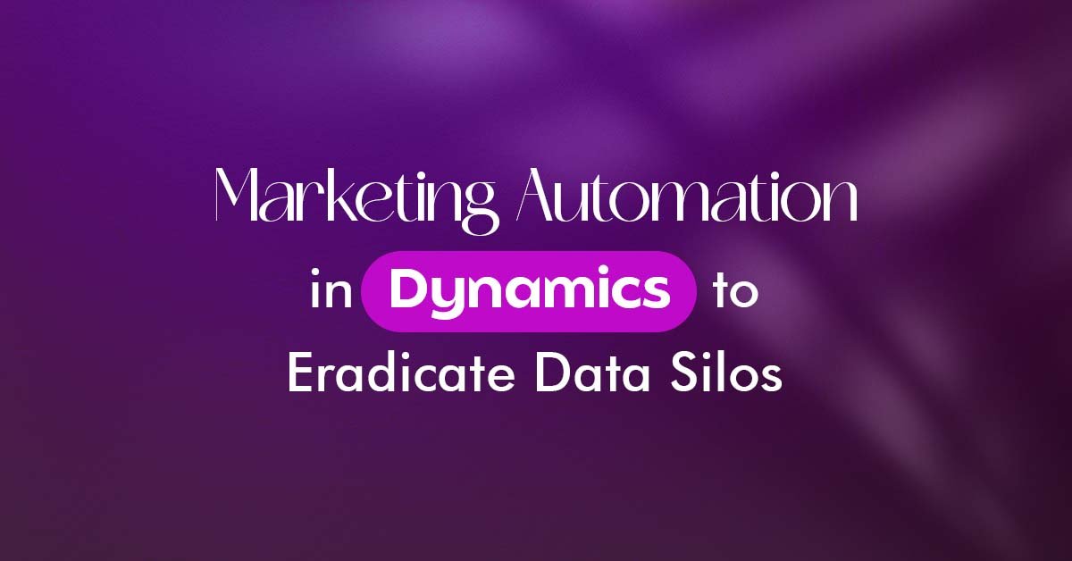 How to Design Marketing Automation in Dynamics