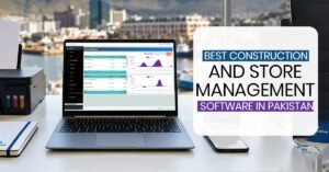 Best Construction and Store Management Software in Pakistan