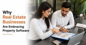 Why Real Estate Businesses Are Embracing Property Software