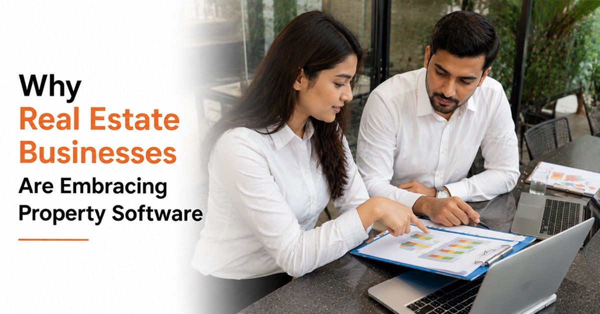 Why Real Estate Businesses Are Embracing Property Software