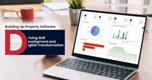 Building Up Property Software Driving Skill Development and Digital Transformation