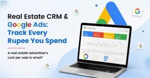 Real Estate CRM and Google Ads