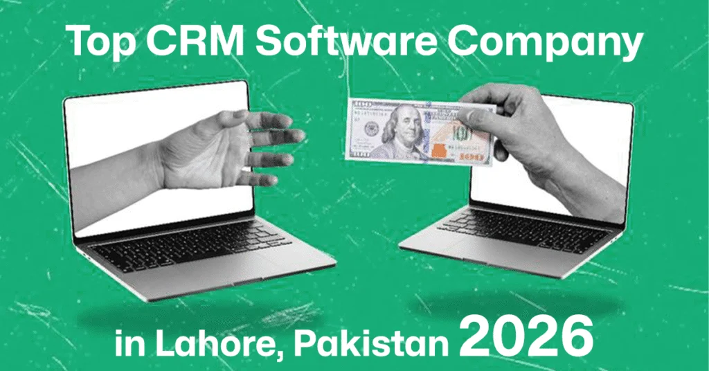 Top CRM Software Company in Lahore Pakistan 2026