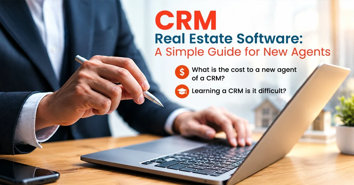 CRM Real Estate Software A Simple Guide for New Agents